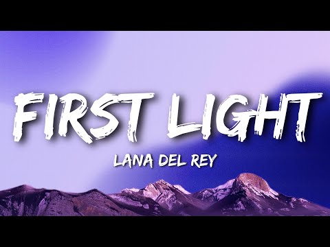 Lana Del Rey - First Light (Lyrics)