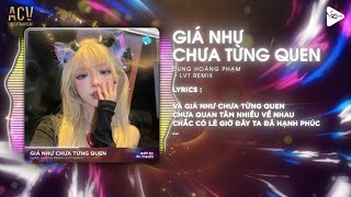 Giá Như Chưa Từng Quen (LVT Remix) - DungHoangPham Cover \u0026 9C Media | Audio Hot TikTok 2024