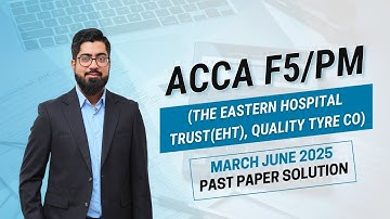 ACCA F5/PM (The Eastern Hospital Trust EHT), Quality Tyre Co) MAR JUN 2025 Past Paper Solution