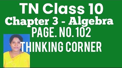 TN - 10th STD Mathematics - Samacheer Kalvi - Chapter 3 - Algebra- Page.no.102 - Thinking Corner