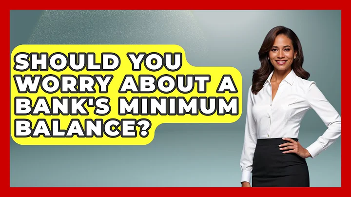 Should You Worry About A Bank's Minimum Balance? - Real Life Curriculum