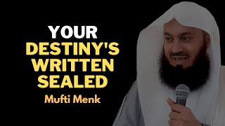 Your destiny's written sealed - Mufti Menk #muftimenk #islamic #allah #islam