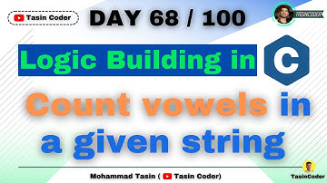 How to build logic in Coding | Program to count vowels in a string | Tasin Coder | #day68 #logic