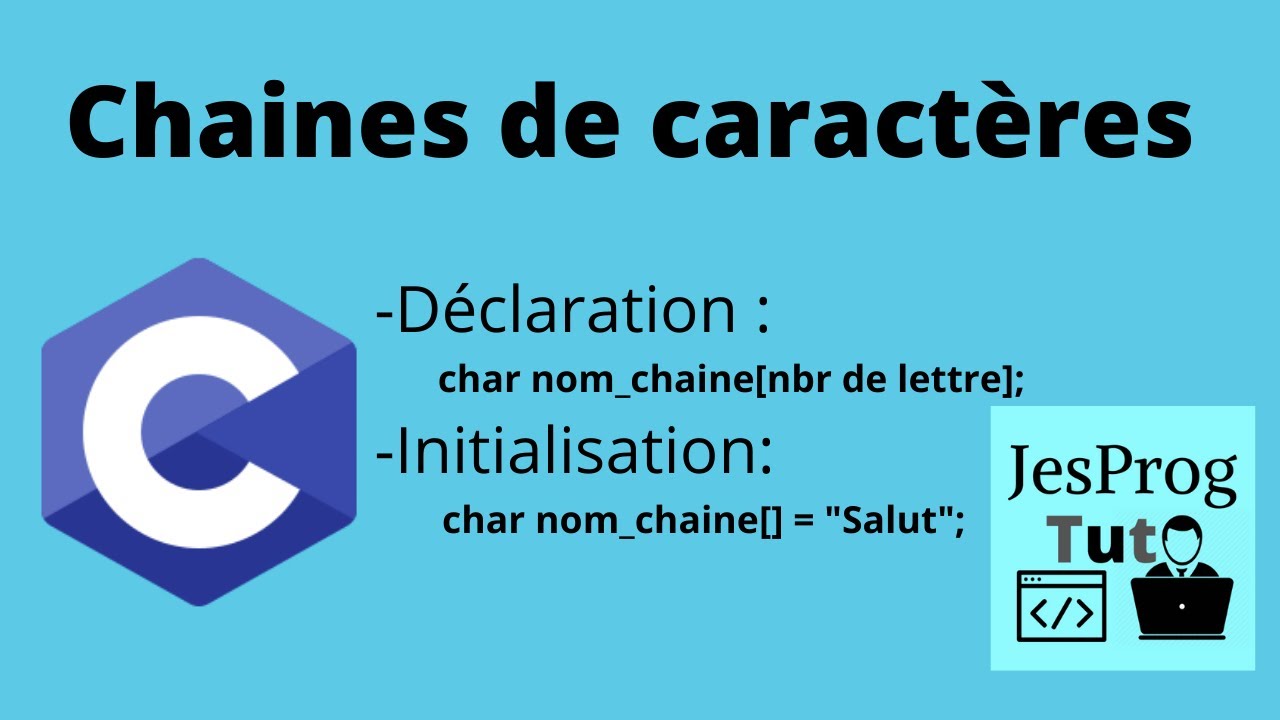 Les Chaines de caractères - Programmation en C (JesProg Tuto) - YouTube