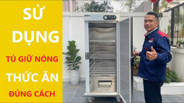 Hướng dẫn sử dụng Tủ giữ nóng thức ăn 11 tầng Lamaca