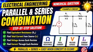 Parallel & Series Combination Numerical | Electrical Engineering Step by Step Solution