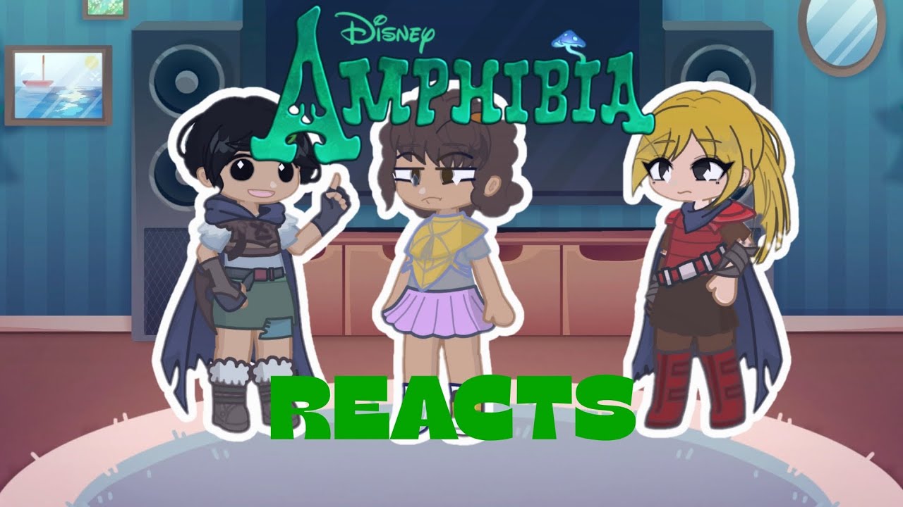 Amphibia Reacts (Gacha) |Part 1|