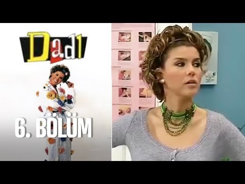 Dadı 6. Bölüm