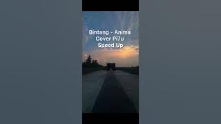 BINTANG - ANIMA  || COVER PI7U SPEED UP