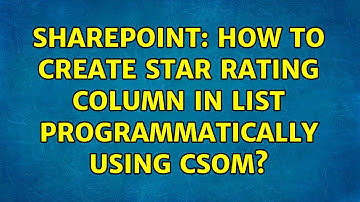 Sharepoint: How to create Star Rating column in list programmatically using CSOM? (2 Solutions!!)