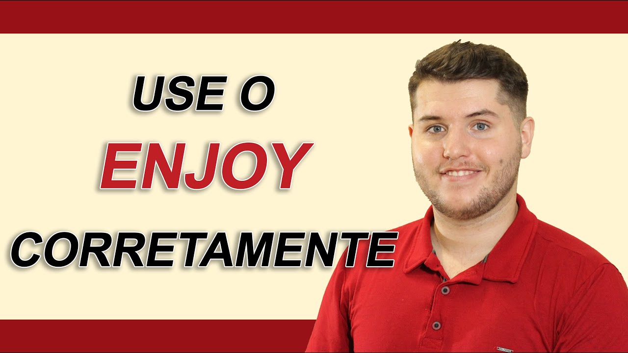 Aprendendo a usar a palavra enjoy corretamente - inFlux