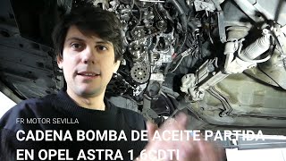 CADENA DE BOMBA DE ACEITE PARTIDA EN OPEL ASTRA 1.6CDTI