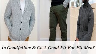 Is Goodfellow & Co A Good Fit For Fit Men