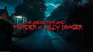 Milly Dowler: The Solved Abduction & Murder Case That Shocked the UK