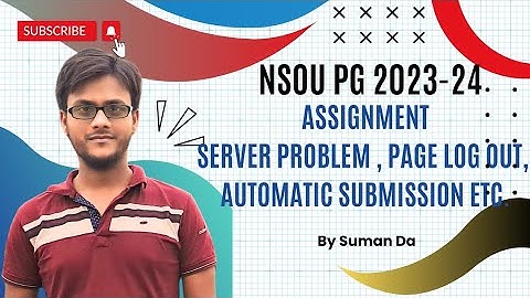 NSOU PG ASSIGNMENT Exam SERVER PROBLEM & PAGE AUTOMATIC LOG OUT Problem 2024 || Suman Da ||