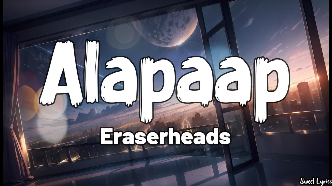 Alapaap (Lyrics) - Eraserheads