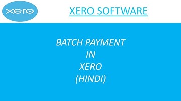 how to make batch payment in Xero | Xero batch payment process in hindi #xerotutorial #xero