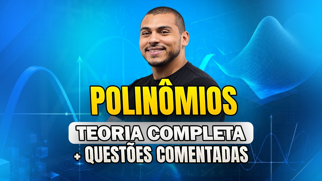 Polinômios | Teoria Completa + Questões Comentadas para Concursos