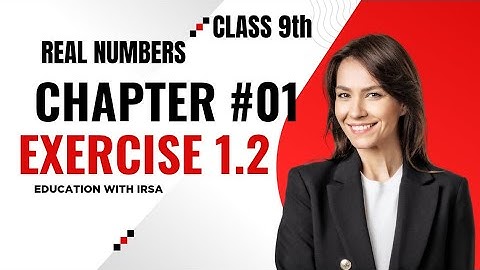 CLASS 9TH MATHS CHAPTER ONE REAL NUMBERS EXERCISE 1.2 QUESTION 7,8 ALL PARTS SOLUTION