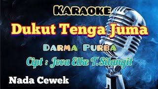 DUKUT TENGAH JUMA | DARMA PURBA | KARAOKE LAGU KARO | NADA CEWEK