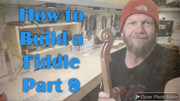 How to Build a Fiddle -- Part 9: Finishing the Scroll and Neck