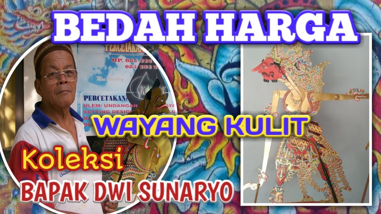 BEDAH HARGA WAYANG KULIT KOLEKSI BAPAK DWI SUNARYO