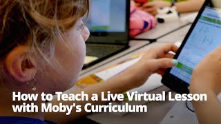 How to Teach a Live Virtual Lesson with Moby's Curriculum (Classic Version)