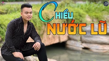 Chiều Nước Lũ - Mai Tiến Đạt, Nhạc Trữ Tình Hay Nhất Là Đây, Nghe Mãi Không Thấy Chán.