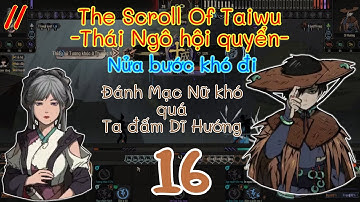 The Scroll of Taiwu | Nửa bước khó đi | Toàn chân giáo | Âm tu | Tập 16