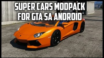 Super Cars Modpack For Gta Sa android  no root 100% working