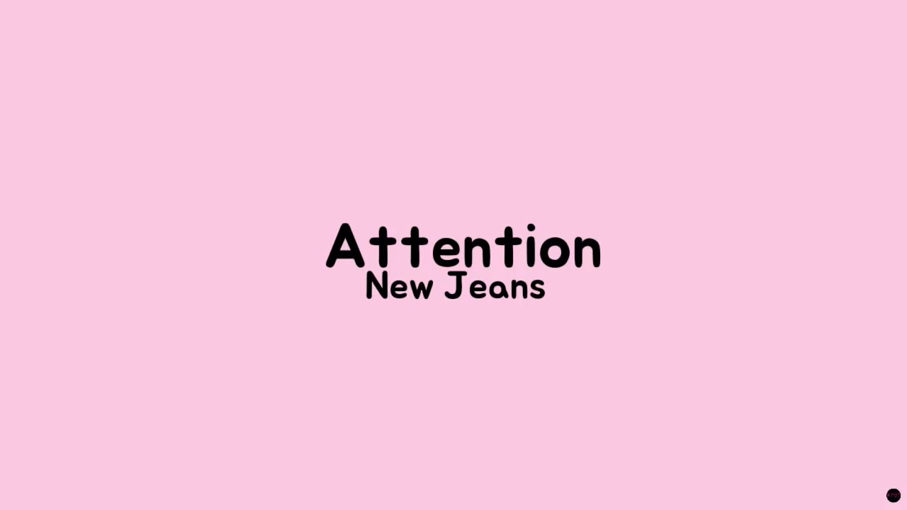 New Jeans attention. Attention Lyrics. New Jeans attention перевод. Attention New Jeans какой альбом. New jeans lyrics