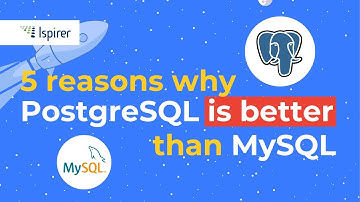 5 Reasons Why PostgreSQL is Better than MySQL!