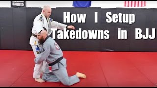 How I Setup Takedowns in BJJ