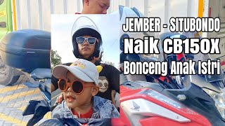 Perjalanan Jember - Situbondo Naik Motor Honda CB150X | EDISI JEMPUT KAKAK !!!