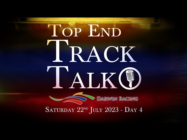 Top End Track Talk EP186 22 07 23