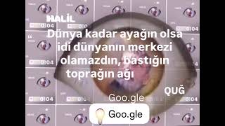 Dünyakadarayağınolsai̇didünyanınmerkeziolamazdın_Quğ .G - E Çorum