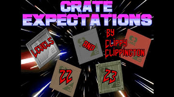 Crate Expectations  levels 22 & 23 by @ClippyClippington - U.V.