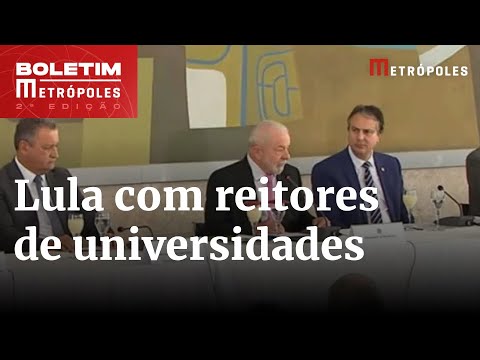 “Estamos saindo das trevas”, diz Lula em encontro com reitores de universidades | Boletim Metrópoles