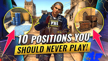 AVOID These SPOTS! 10 WORST Positions That Will KILL YOU! - CS:GO