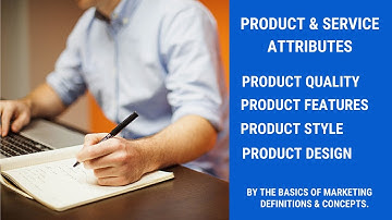 Product and Service Attributes