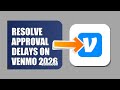 How To Resolve Approval Delays On Venmo 2026 (QUICK FIX)