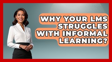 Why Your LMS Struggles With Informal Learning? - Legal And HR SaaS Stack