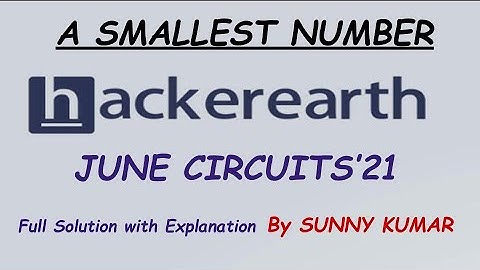 A Smallest Number | Hackerearth June Circuits 2021