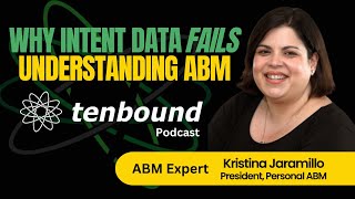 The Truth About ABM Intent Data: Why You May Be Missing the Mark with expert Kristina Jaramillo