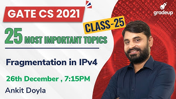 Fragmentation in IPv4 | 25 Most Important Topics for GATE CS 2021 | Ankit Sir | Gradeup