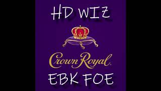 HD Wiz Ft Ebk Foe - Crown Royal (Official Audio)