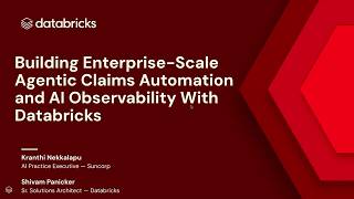 Building Enterprise-Scale Agentic Claims Automation and AI Observability With Databricks