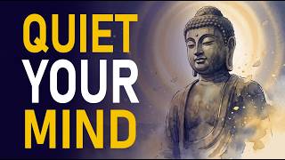 7 Life Changing Buddhist Teachings to Quiet Your Mind