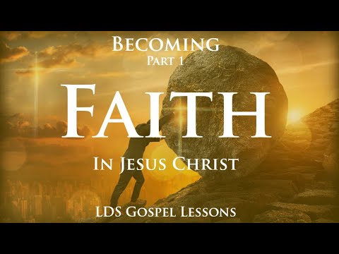 Faith  - Becoming Like Our Savior (Part 1)