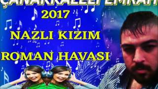  - Emrah Taş - (Nazlı Kızım) Roman Havası 2021 Gsm: 0546 948 13 88 Çanakkale